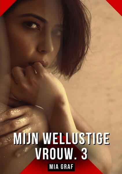 Produktbild: Mijn wellustige vrouw. 3 | Mia Graf