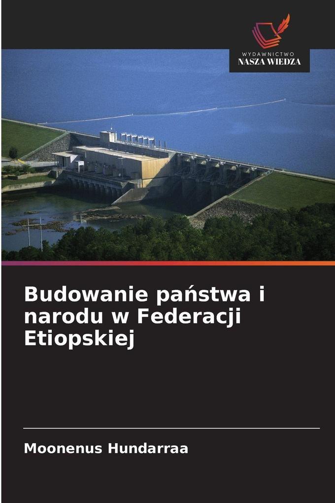 Produktbild: Budowanie pastwa i narodu w Federacji Etiopskiej | Moonenus Hundarraa