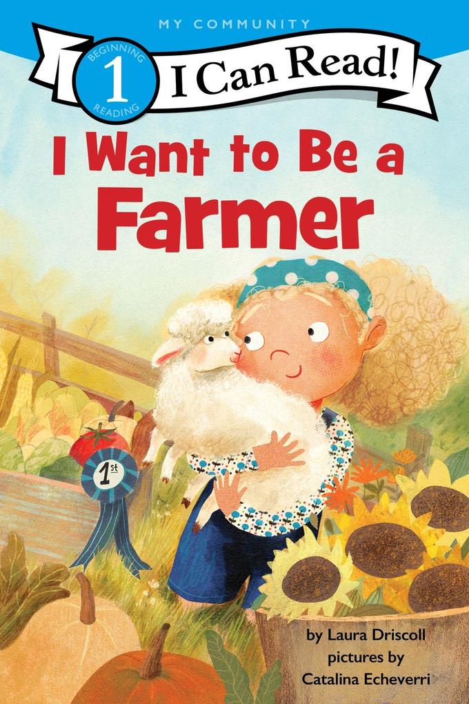 Produktbild: I Want to Be a Farmer | Laura Driscoll