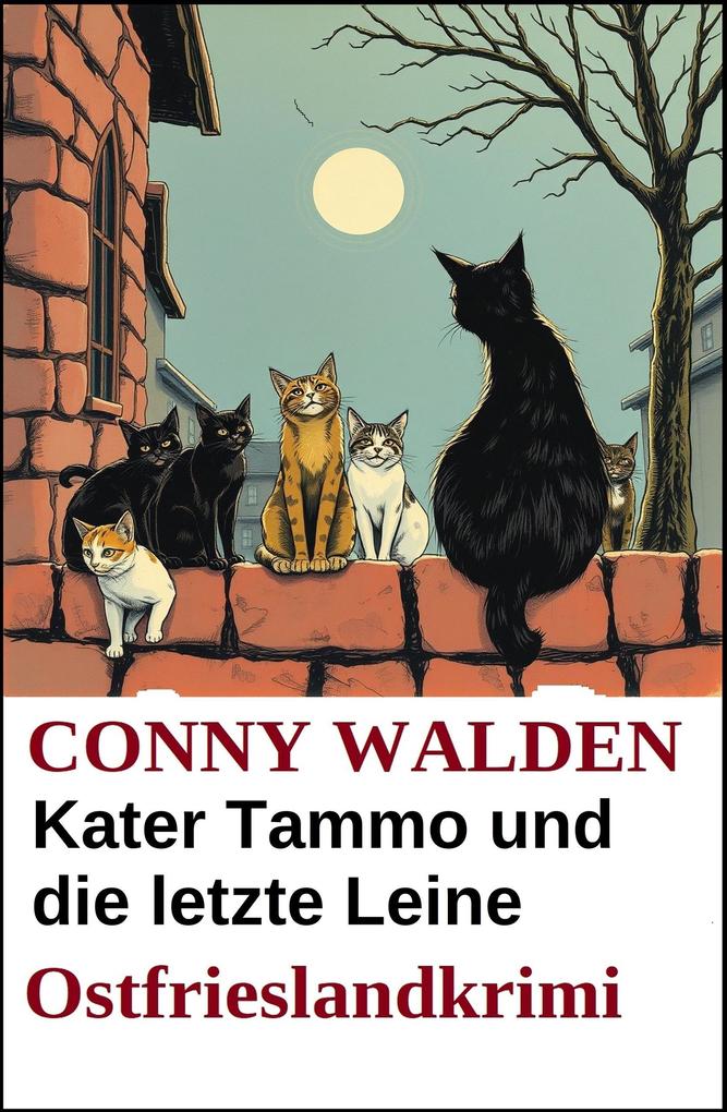 Produktbild: Kater Tammo und die letzte Leine: Ostfrieslandkrimi | Conny Walden