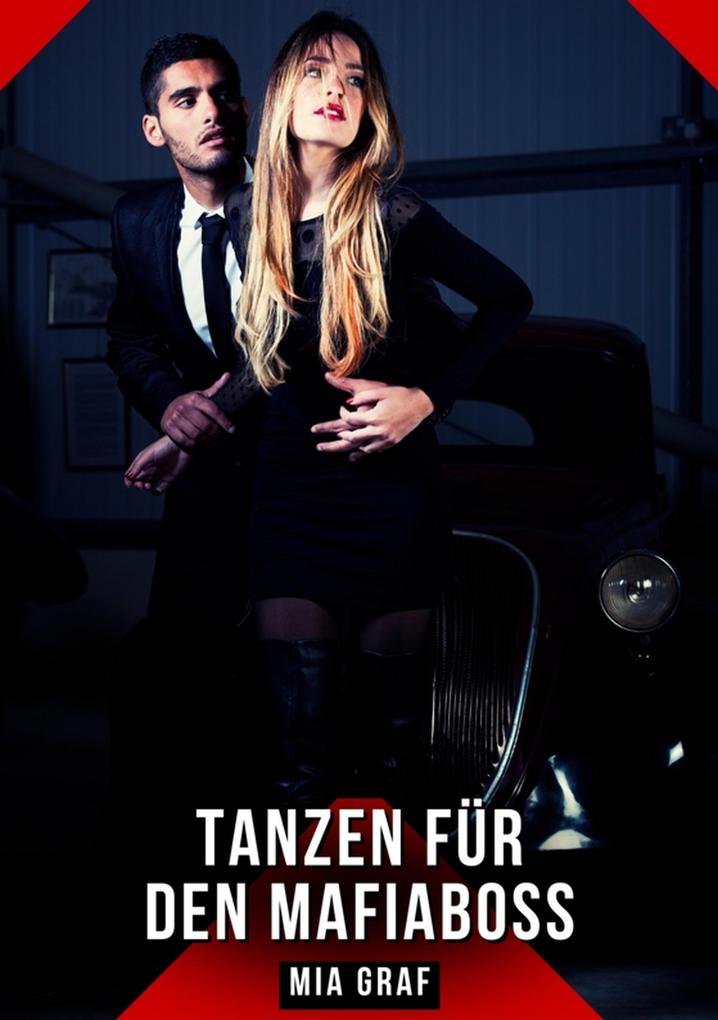Produktbild: Tanzen für den Mafiaboss | Mia Graf