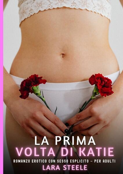 Produktbild: La Prima Volta di Katie | Lara Steele