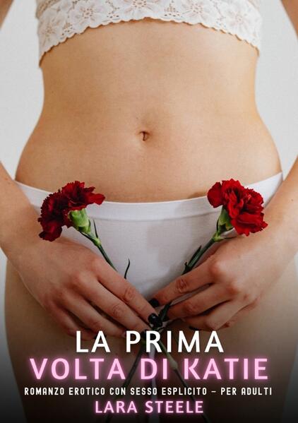 Produktbild: La Prima Volta di Katie | Lara Steele