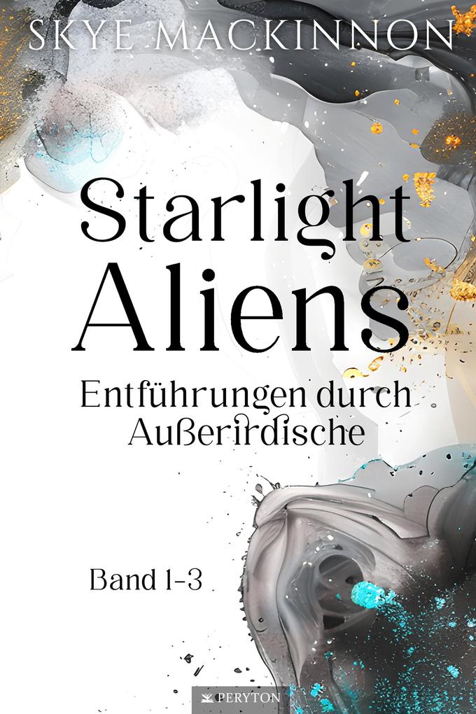 Produktbild: Starlight Aliens: Entführungen durch Außerirdische | Skye Mackinnon