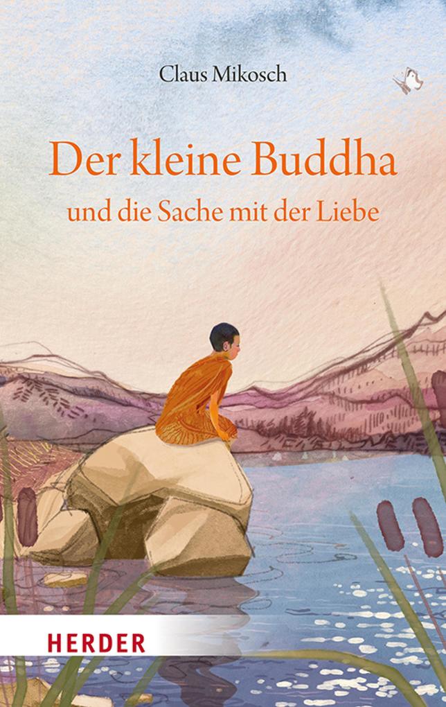 Produktbild: Der kleine Buddha und die Sache mit der Liebe | Claus Mikosch