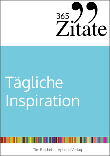 Produktbild: 365 Zitate für tägliche Inspiration | Tim Reichel