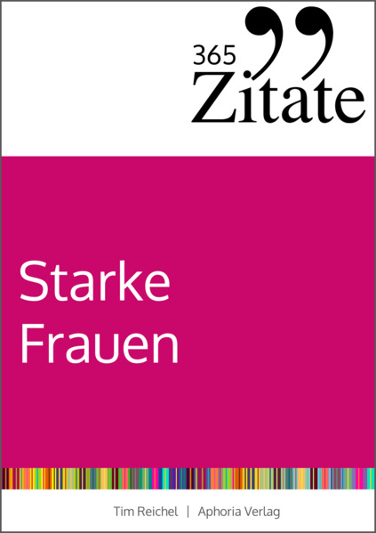 Produktbild: 365 Zitate für starke Frauen | Tim Reichel