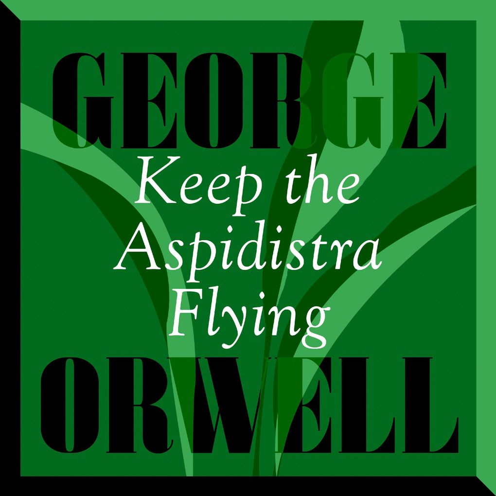 Produktbild: Keep the Aspidistra Flying | George Orwell