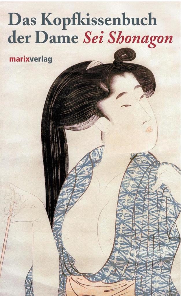 Produktbild: Das Kopfkissenbuch der Dame Sei Shonagon | Sei Shonagon