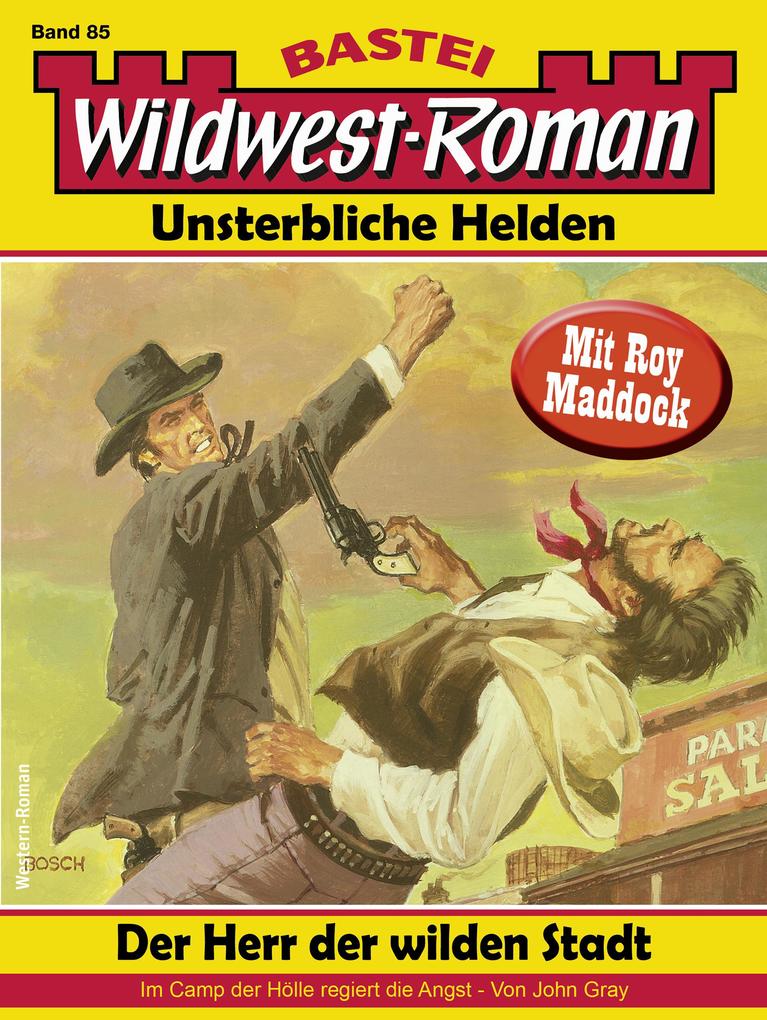 Produktbild: Wildwest-Roman - Unsterbliche Helden 85 | John Gray