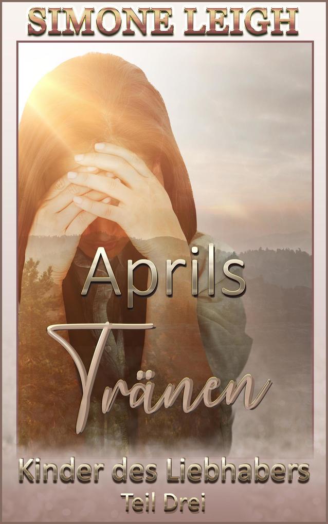 Produktbild: Aprils Tränen (Kinder des Liebhabers, #3) | Simone Leigh
