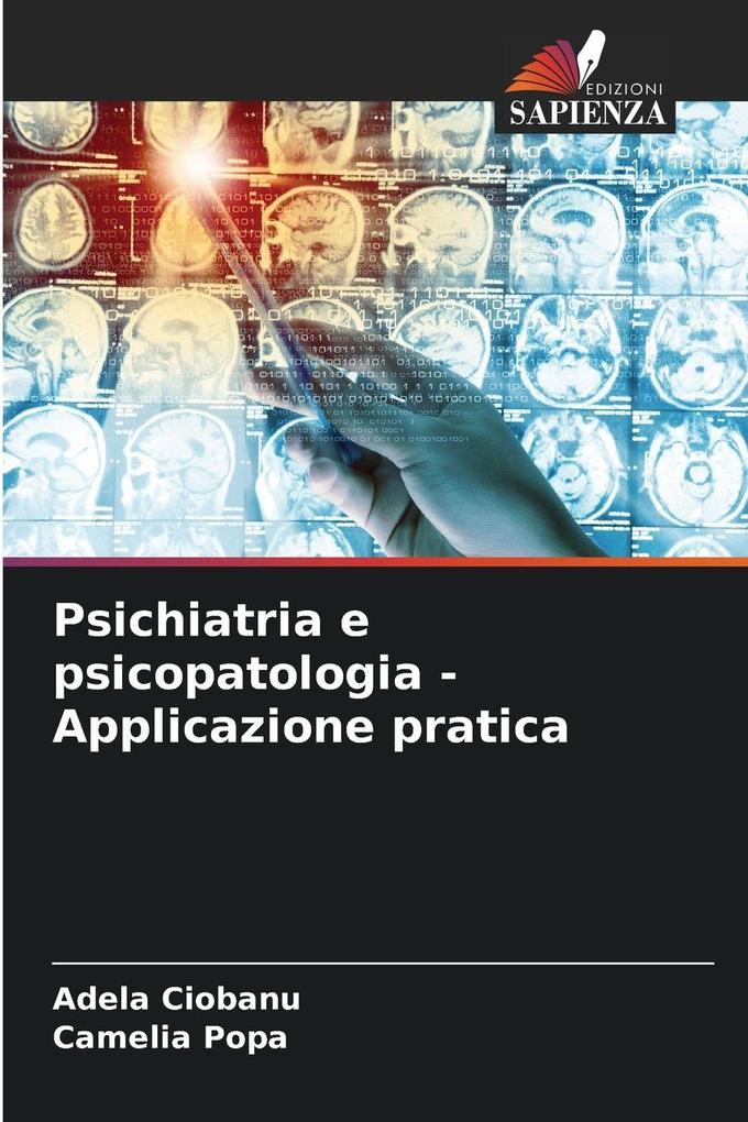Produktbild: Psichiatria e psicopatologia - Applicazione pratica | Adela Ciobanu, Camelia Popa