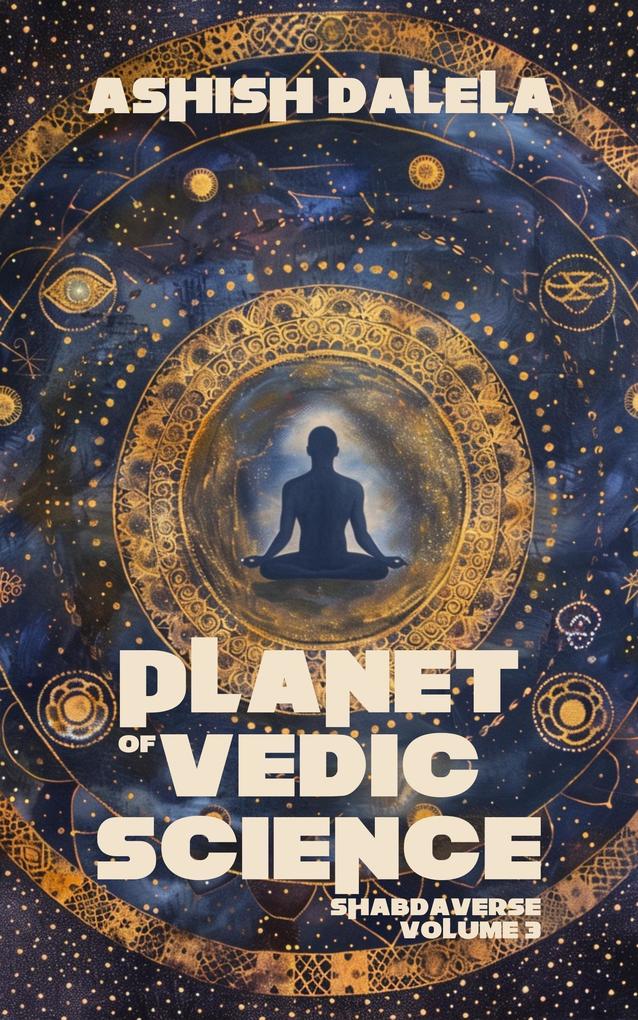 Produktbild: Planet of Vedic Science (SHABDAVERSE, #3) | Ashish Dalela