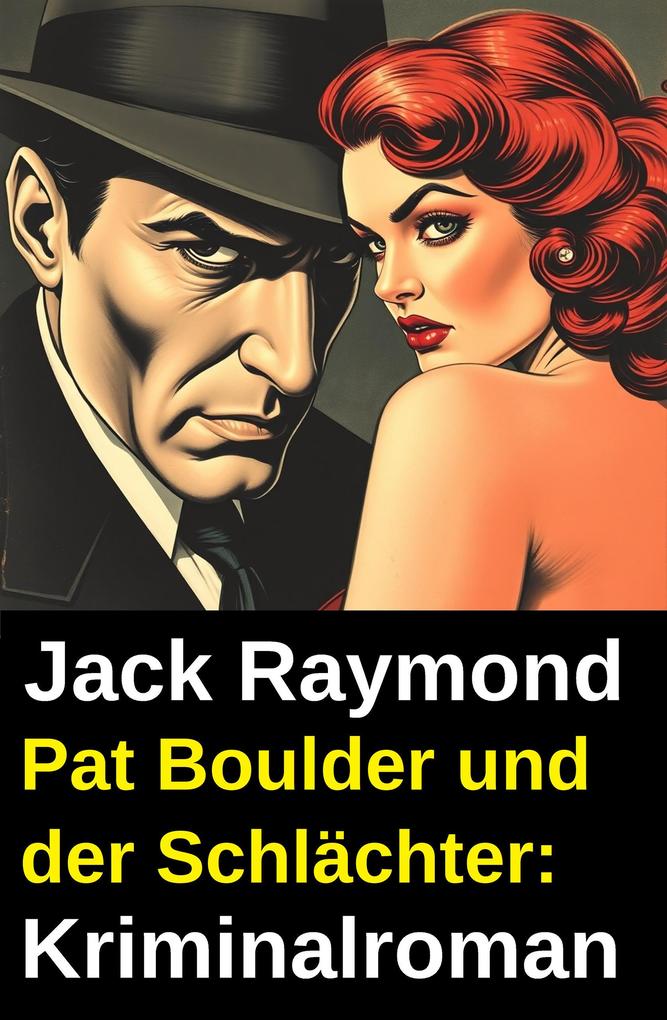 Produktbild: Pat Boulder und der Schlächter: Kriminalroman | Jack Raymond