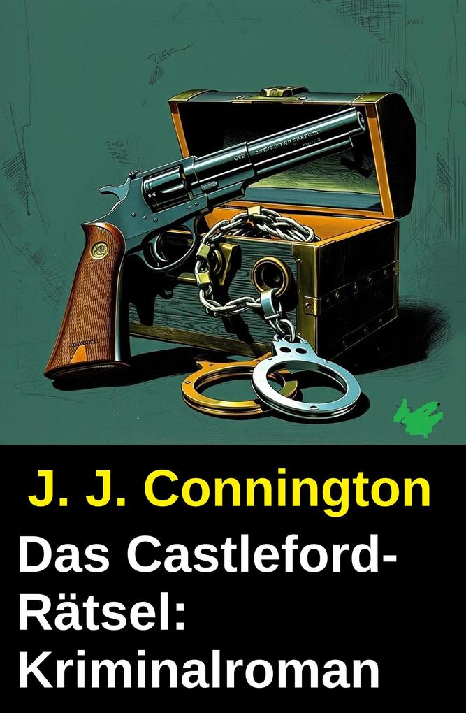 Produktbild: Das Castleford-Rätsel: Kriminalroman | J. J. Connington