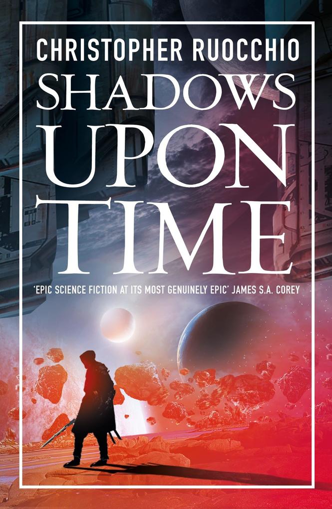 Produktbild: Shadows Upon Time | Christopher Ruocchio