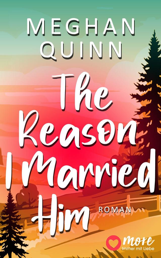 Produktbild: The Reason I Married Him (EXKLUSIV bei uns!) | Meghan Quinn
