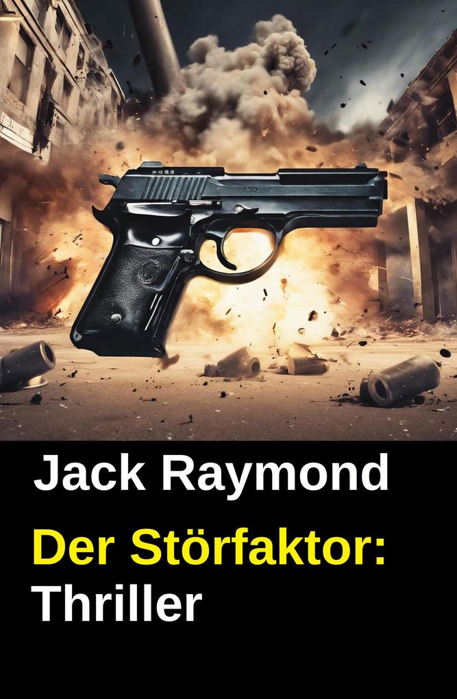 Produktbild: Der Störfaktor: Thriller | Jack Raymond