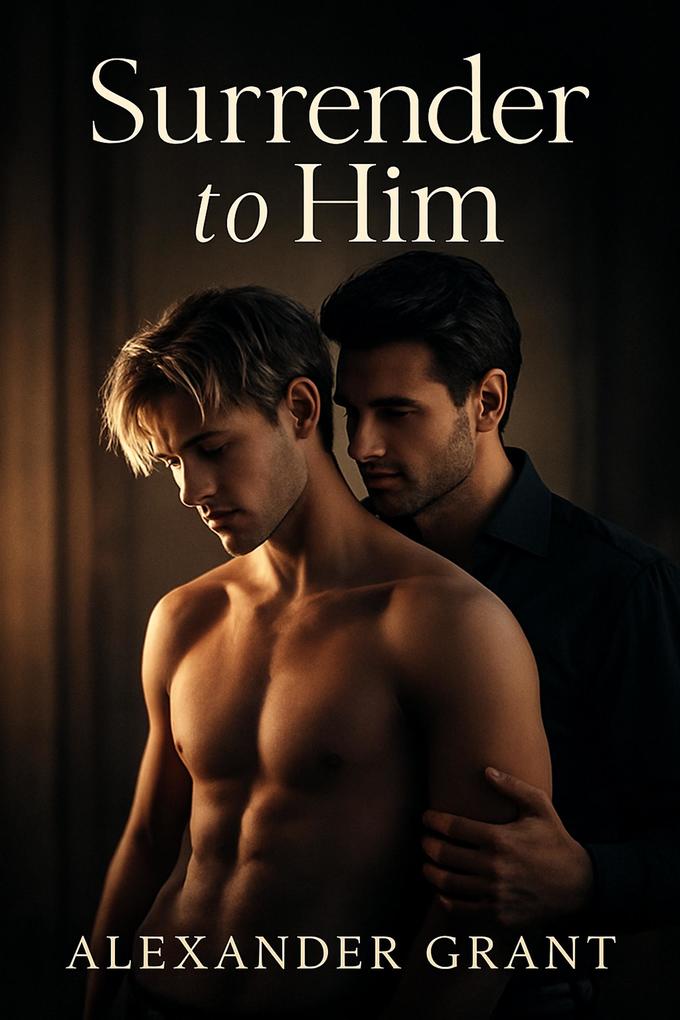 Produktbild: Surrender To Him (Beautifully Broken, #2) | Alexander Grant
