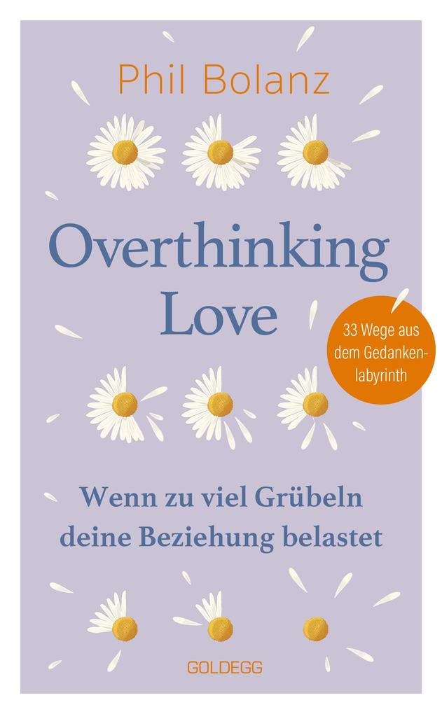 Produktbild: Overthinking Love. Wenn zu viel Grübeln deine Beziehung belastet. | Phil Bolanz