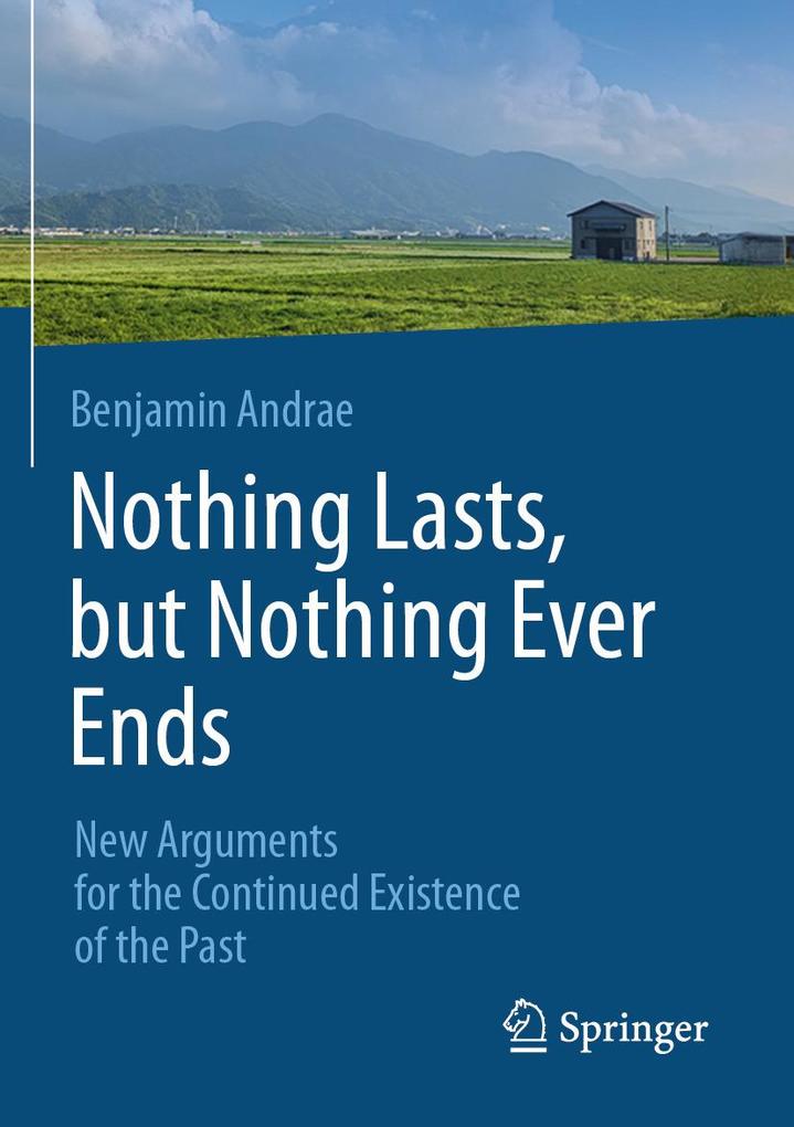 Produktbild: Nothing Lasts, but Nothing Ever Ends | Benjamin Andrae