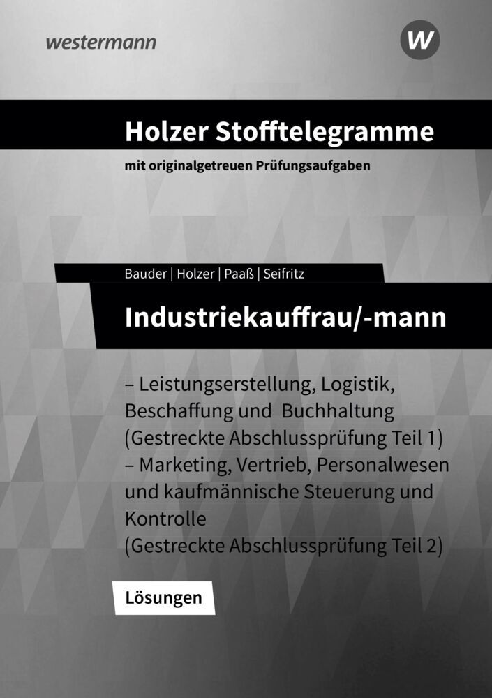 Produktbild: Holzer Stofftelegramme Baden-Württemberg - Industriekauffrau/-mann | Christian Seifritz, Thomas Paaß, Markus Bauder, Volker Holzer