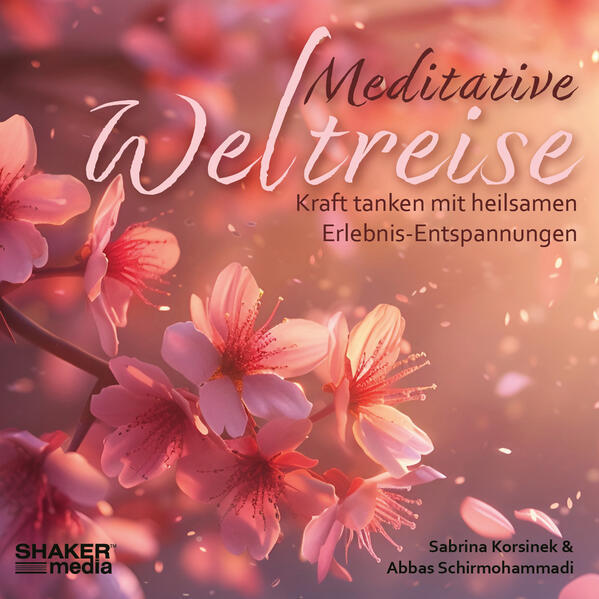 Produktbild: Meditative Weltreise | Sabrina Korsinek, Abbas Schirmohammadi