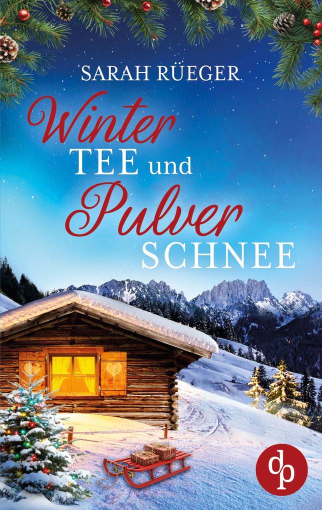 Produktbild: Wintertee und Pulverschnee | Eine romantische Winter Feelgood Romance | Sarah Rüeger