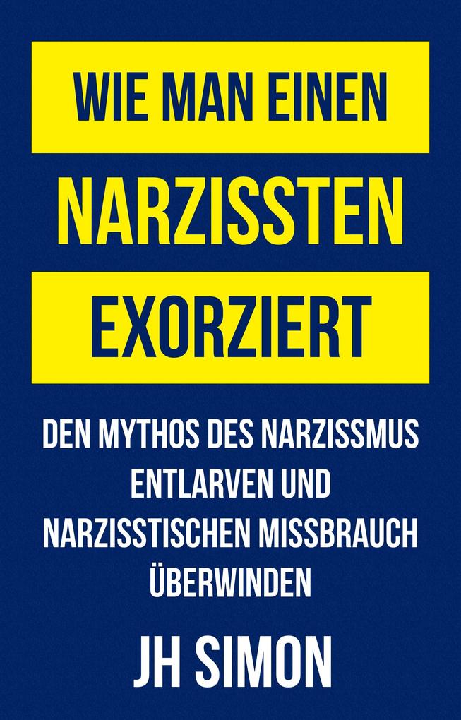 Produktbild: Wie man einen Narzissten exorziert | Jh Simon