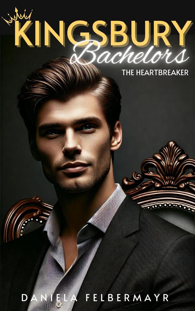 Produktbild: Kingsbury Bachelors - The Heartbreaker | Daniela Felbermayr