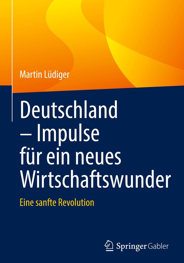 Produktbild: Deutschland - Impulse für ein neues Wirtschaftswunder | Martin Lüdiger
