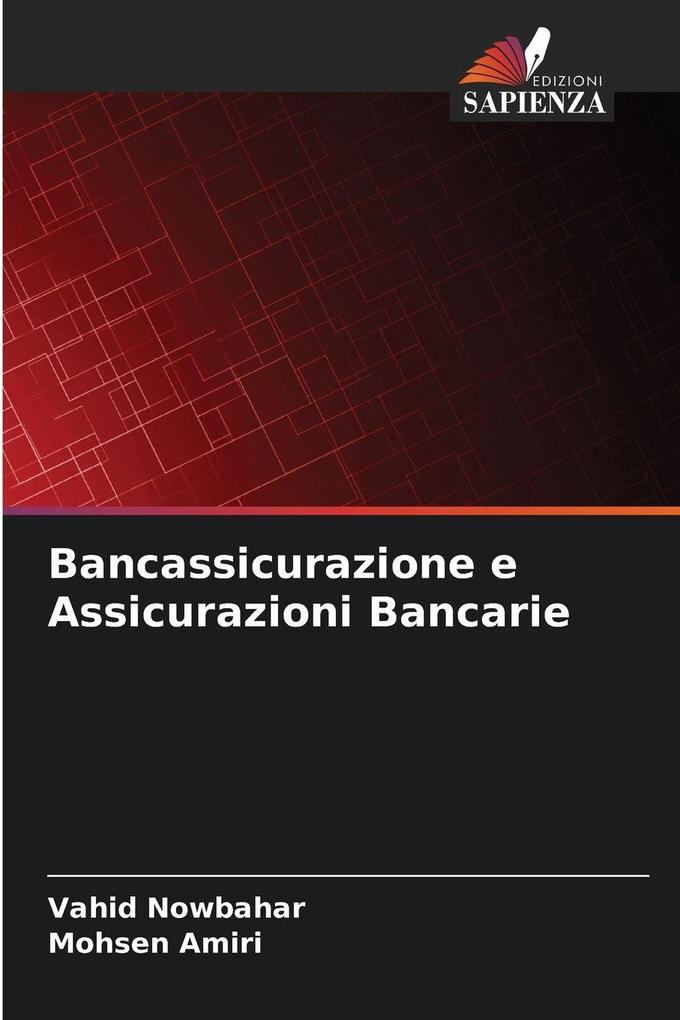 Produktbild: Bancassicurazione e Assicurazioni Bancarie | Vahid Nowbahar, Mohsen Amiri