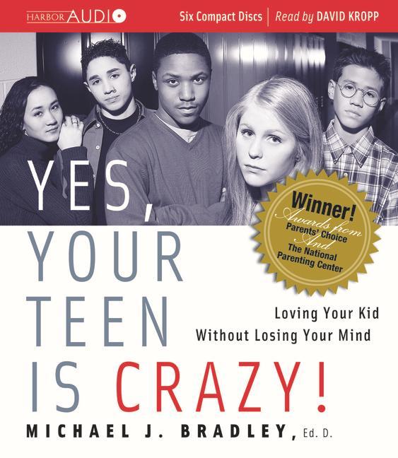 Produktbild: Yes, Your Teen Is Crazy! | Michael J Bradley