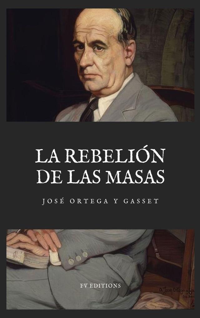 Produktbild: La Rebelión de las Masas | José Ortega Y Gasset