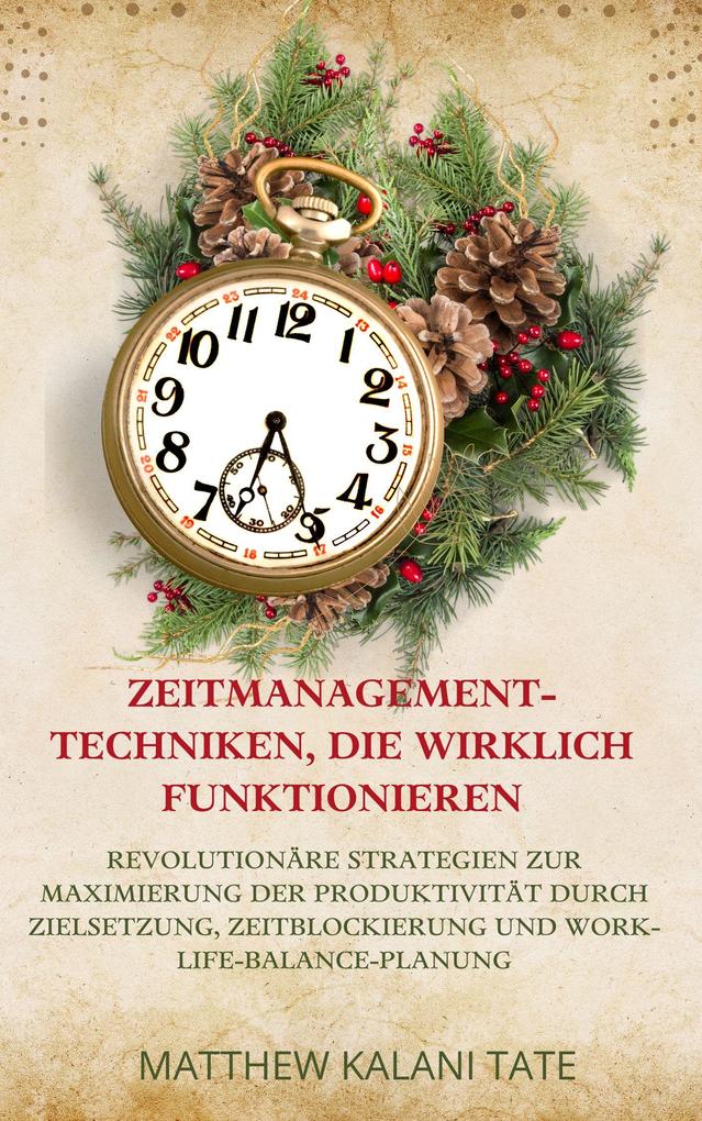 Produktbild: Zeitmanagement-Techniken, die wirklich funktionieren | Matthew Kalani Tate