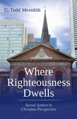 Produktbild: Where Righteousness Dwells | C. Todd Meredith