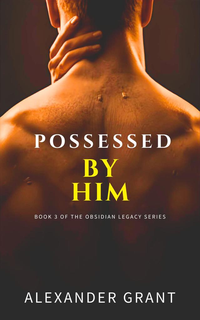 Produktbild: Possessed By Him (Beautifully Broken, #6) | Alexander Grant