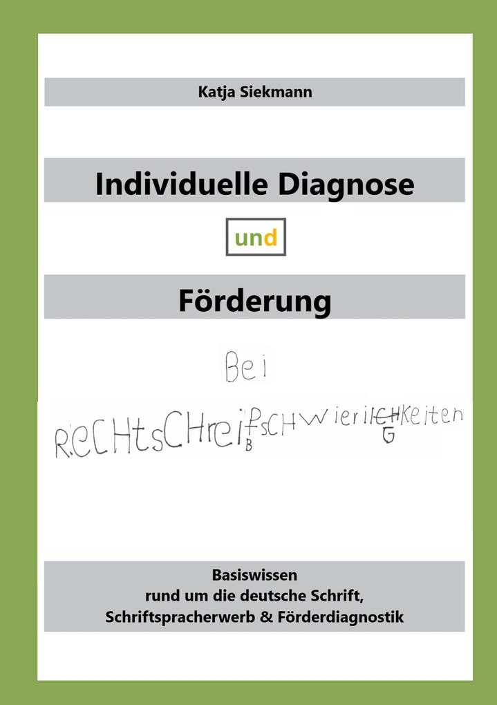 Produktbild: Individuelle Diagnose und Förderung bei Rechtschreibschwierigkeiten | Katja Siekmann