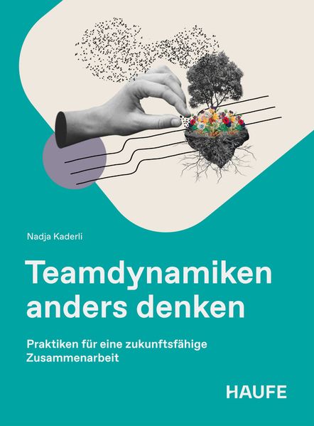 Produktbild: Teamdynamiken anders denken | Nadja Kaderli