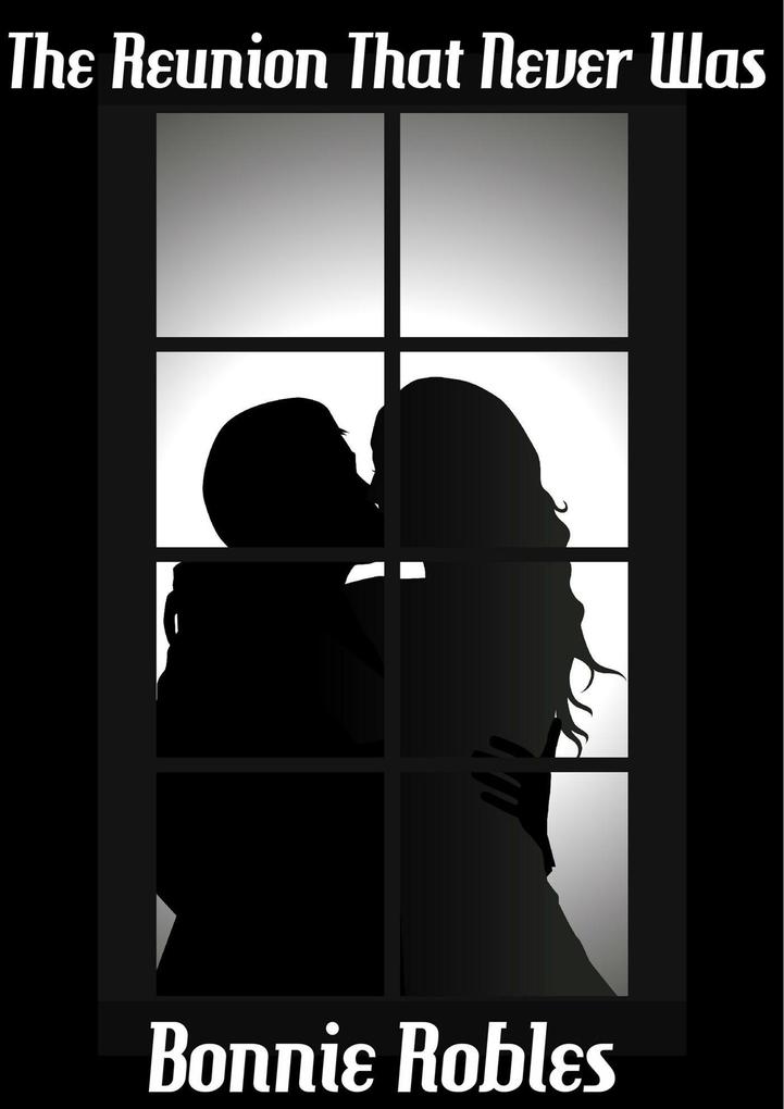 Produktbild: The Reunion That Never Was | Bonnie Robles