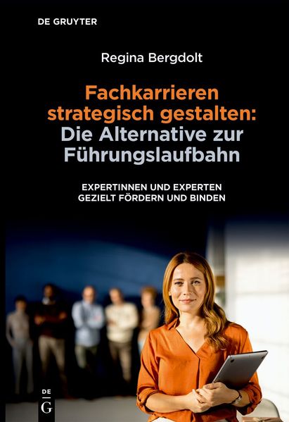 Produktbild: Fachkarrieren strategisch gestalten: Die Alternative zur Führungslaufbahn | Regina Bergdolt