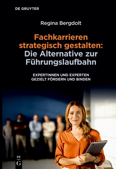 Produktbild: Fachkarrieren strategisch gestalten: Die Alternative zur Führungslaufbahn | Regina Bergdolt