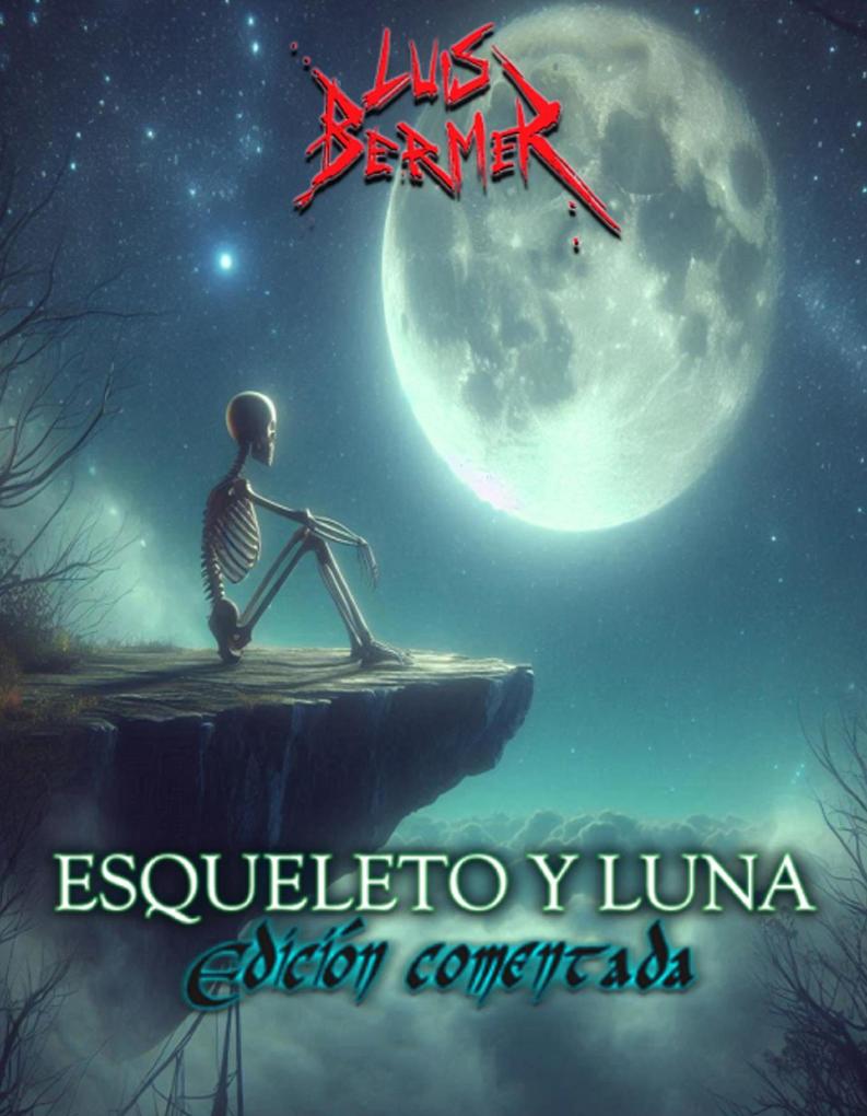Produktbild: Esqueleto y luna. Edición comentada. | Luis Bermer