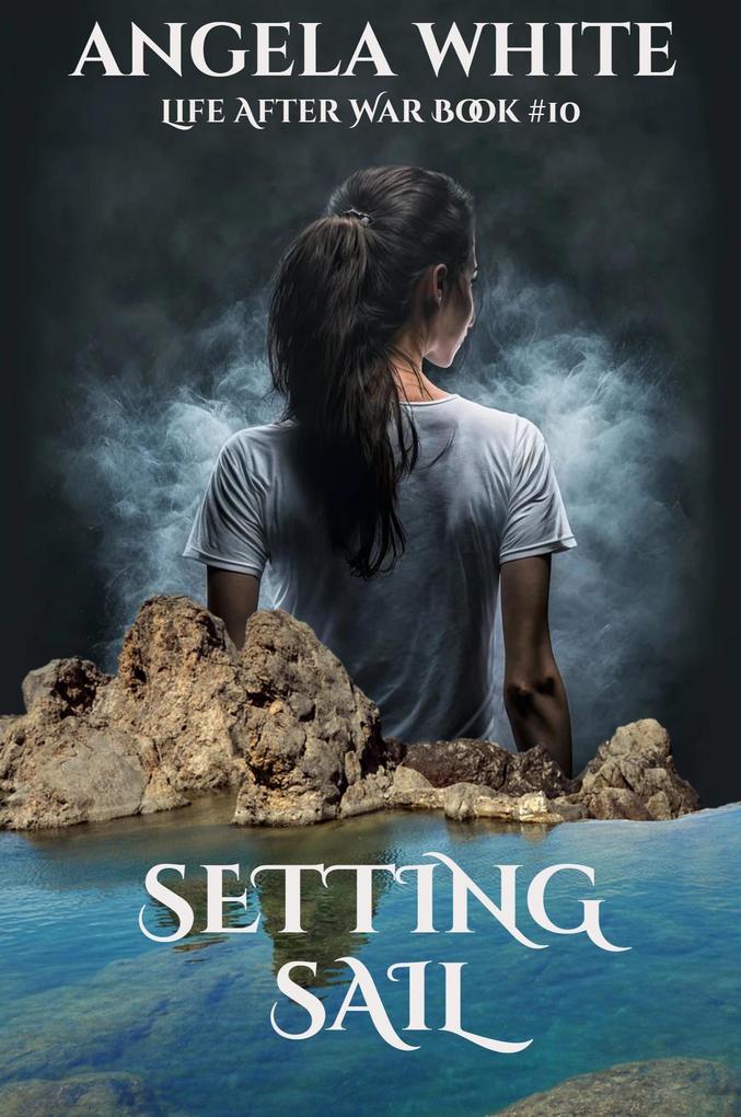Produktbild: Setting Sail (Life After War, #10) | Angela White