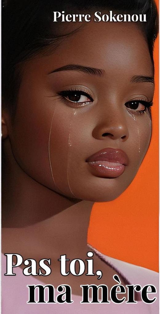 Produktbild: PAS TOI, MA MÈRE (Romans) | Pierre Sokenou