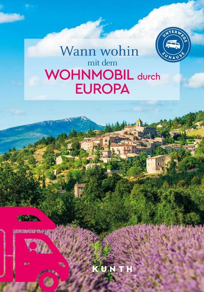 Produktbild: KUNTH Wann wohin mit dem Wohnmobil Europa | Kunth Verlag