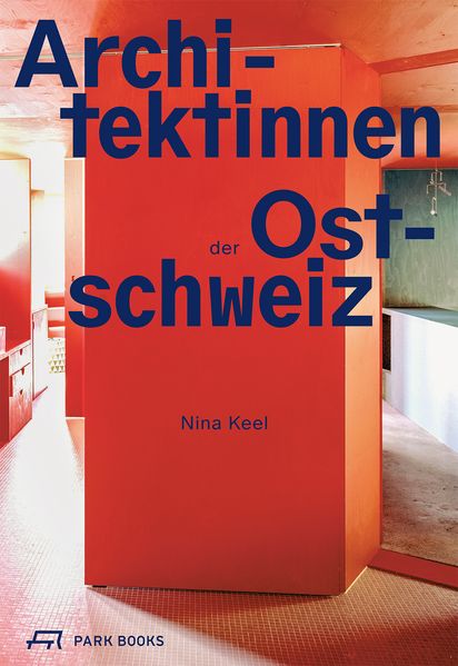 Produktbild: Architektinnen der Ostschweiz | Nina Keel