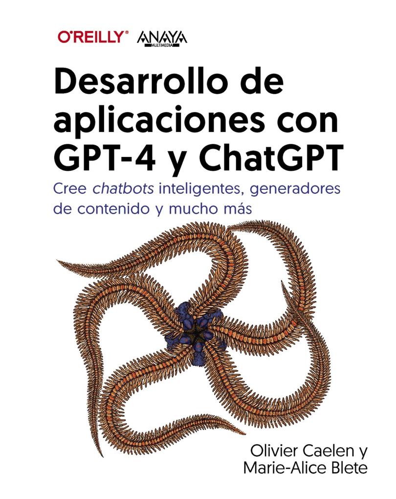 Produktbild: Desarrollo de aplicaciones con GPT-4 y ChatGPT | Olivier Caelen, Marie-Alice Blete