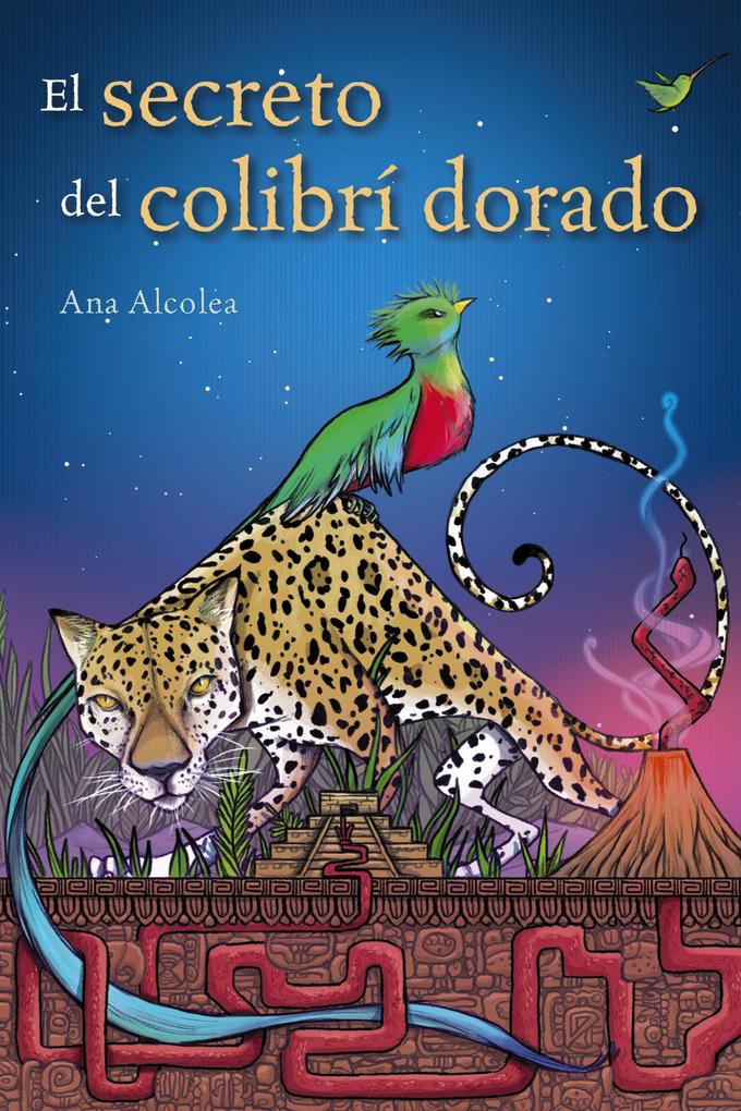 Produktbild: El secreto del colibrí dorado | Ana Alcolea