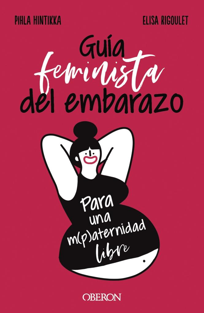 Produktbild: Guía feminista del embarazo | Pihla Hintikka, Elisa Rigoulet